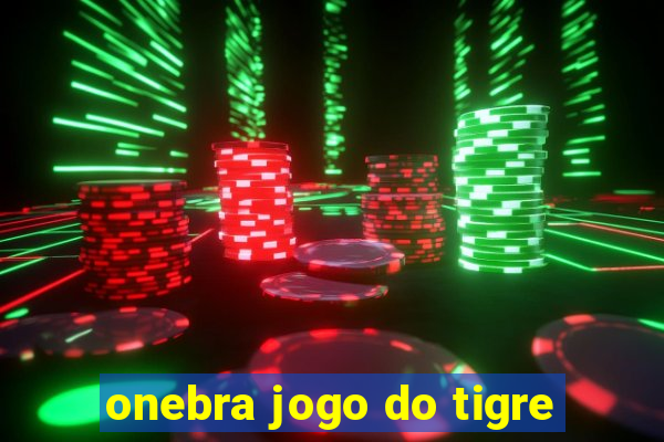 onebra jogo do tigre